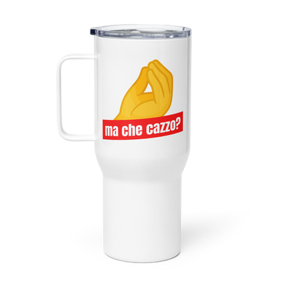 Ma Che Cazzo Travel Mug With Handle